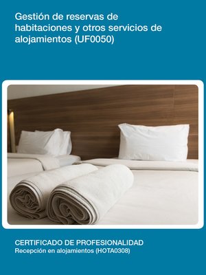 cover image of UF0050--Gestión de reservas de habitaciones y otros servicios de alojamientos